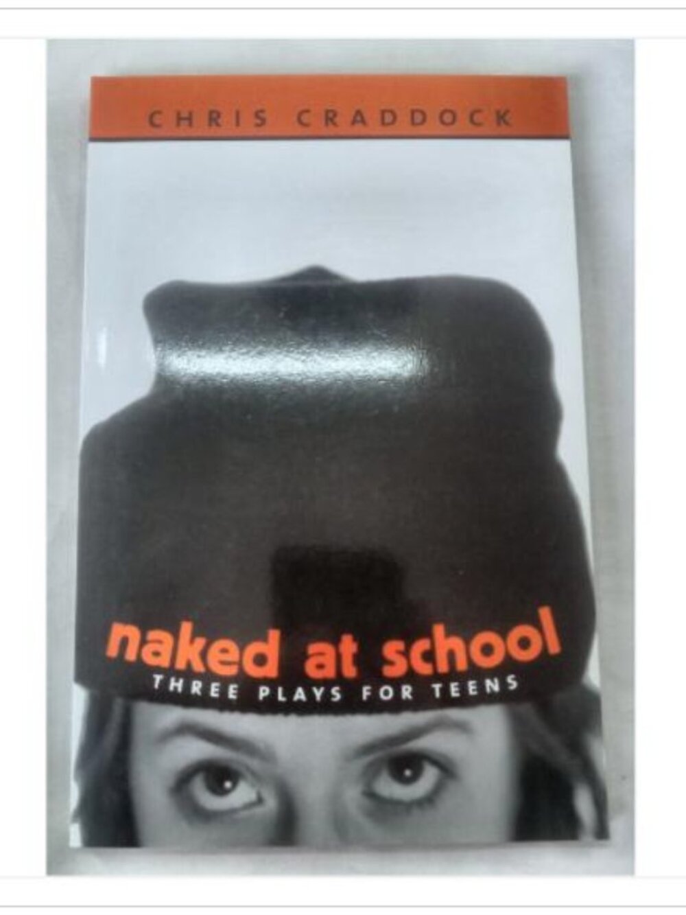 Naked at School: Three Plays for Teens Chris Craddock 2001 2nd Printing Book